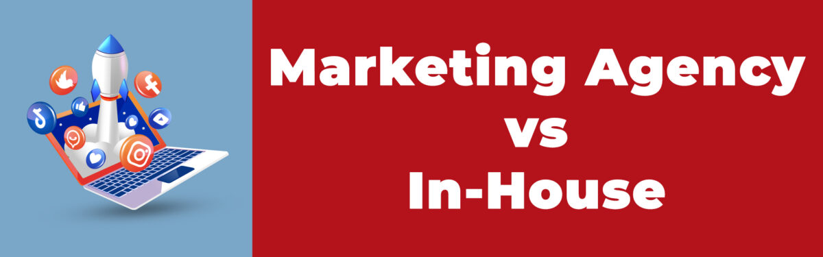 Marketing Agency Vs In HOuse
